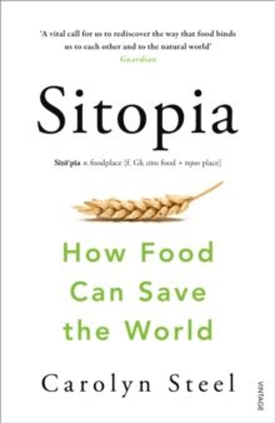 Sitopia: How Food Can Save The World