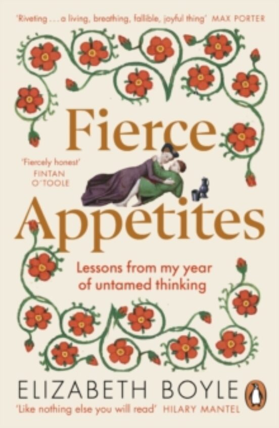 Fierce Appetites : Lessons From My Year Of Untamed Thinking