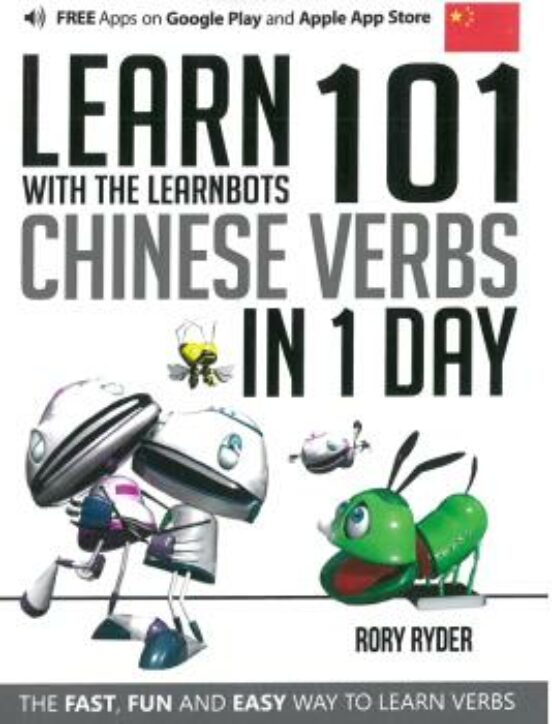 Learn 101 Chinese Verbs In 1 Day: With The Learnbots