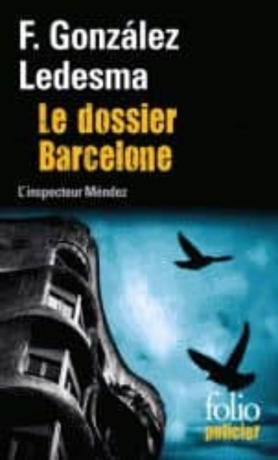 Le Dossier Barcelone: Une Enquête De L Inspecteur Mendez