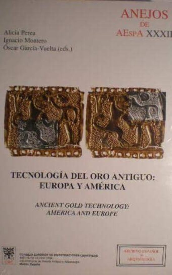 Tecnologia Del Oro Antiguo: Europa Y America = Anciente Gold Tech Nolg