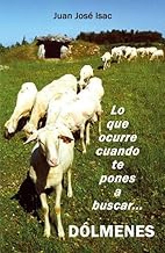 Lo Que Ocurre Cuando Te Pones A Buscar Dólmenes