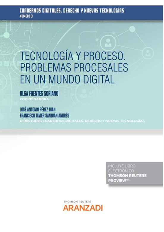 Tecnologia Y Proceso. Problemas Procesales En Un Mundo Digital Cuadern