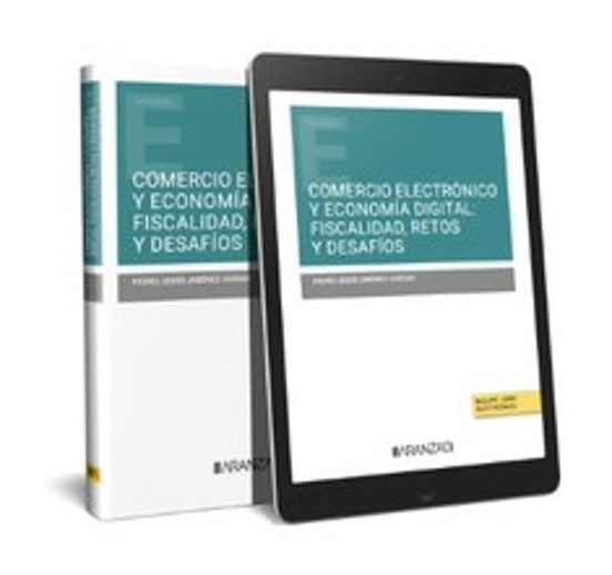 Comercio Electronico y Economia Digital: Fiscalidad Retos y Desafios