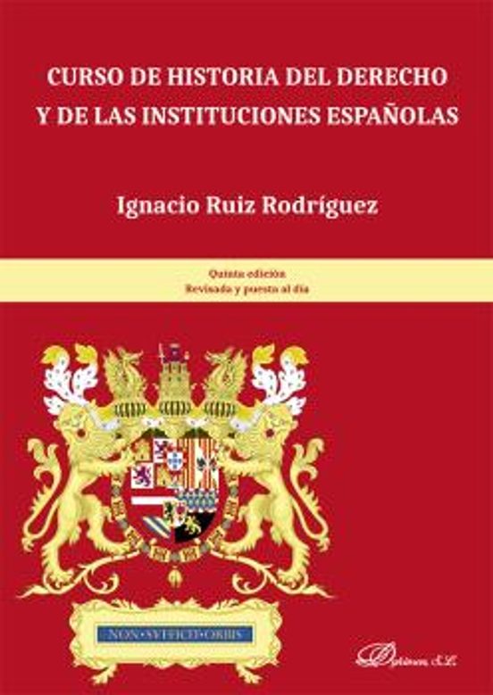 Curso De Historia Del Derecho Y De Las Instituciones Españolas