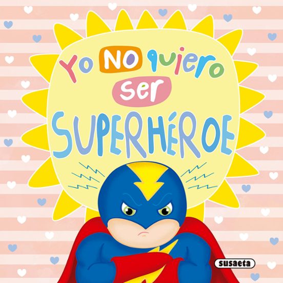 Yo No Quiero Ser Superheroe