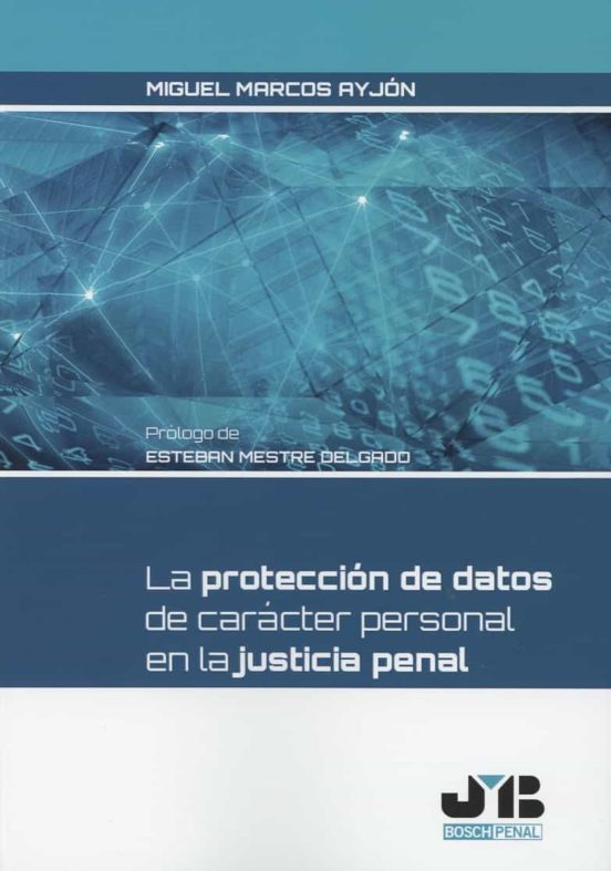 La Protección De Datos De Carácter Personal En La Justicia Penal