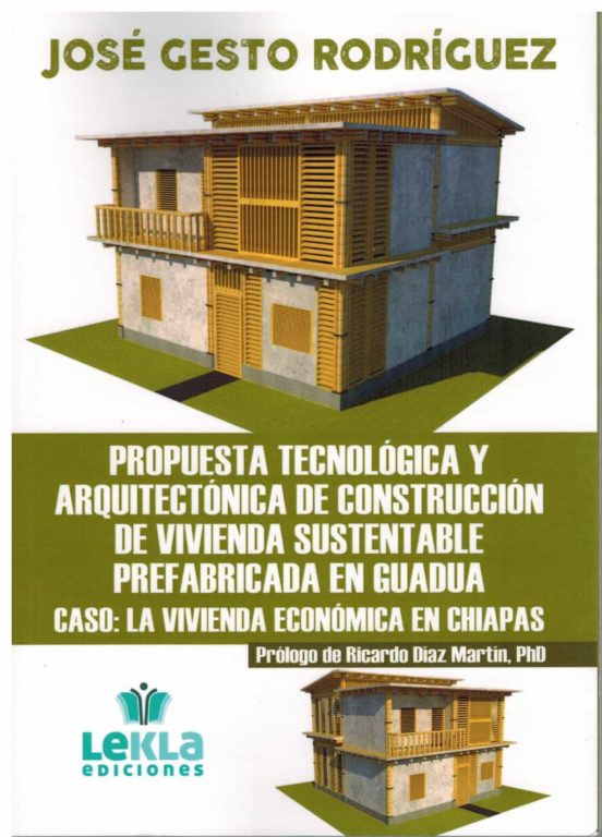 Propuesta Tecnológica Y Arquitectónica De Construcción De Vivienda Sustentable Prefabricada En Guadua