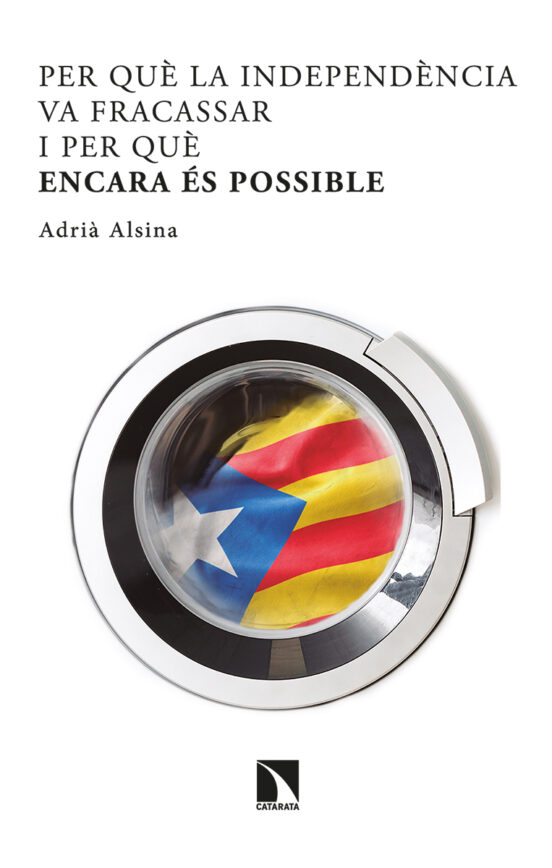 Per Què La Independència Va Fracassar I Per Què Encara És Possible