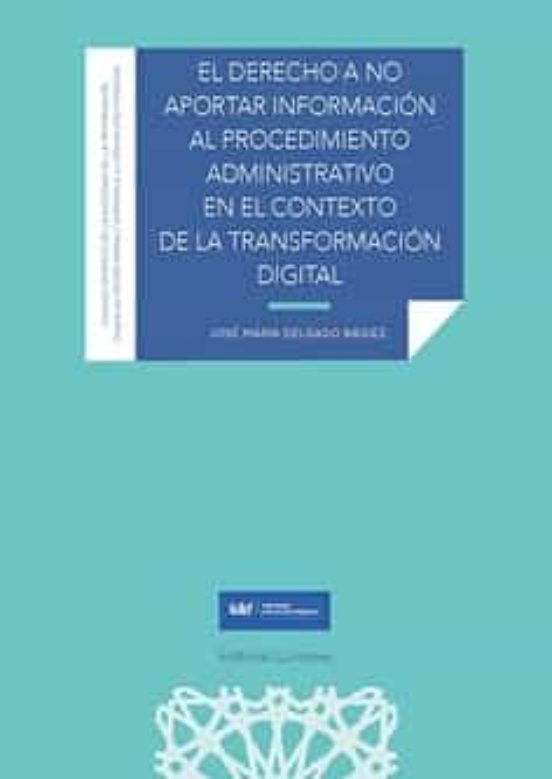 Derecho A No Aportar Información Al Procedimiento Administrativo En El