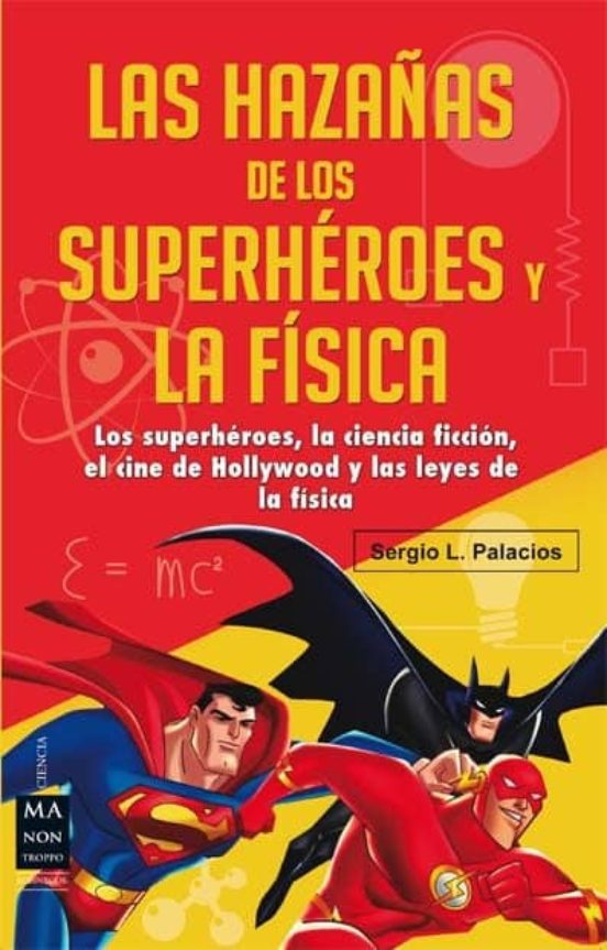 Las Hazañas De Los Superhéroes Y La Física
