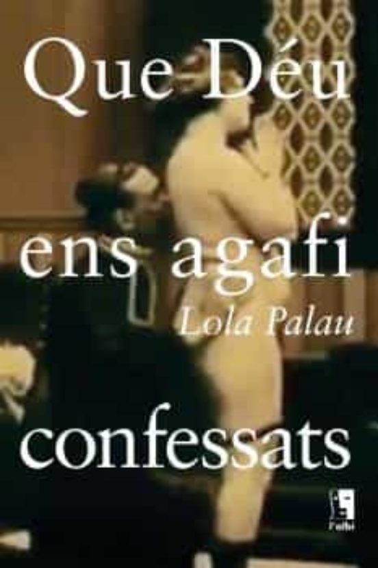 Que Deu Ens Agafi Confessats