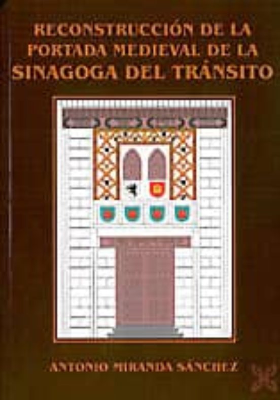 Reconstruccion De La Portada Medieval De La Sinagoga Del Transito