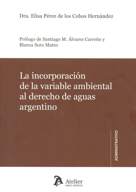 La Incorporación De La Variable Ambiental Al Derecho De Aguas Argentino