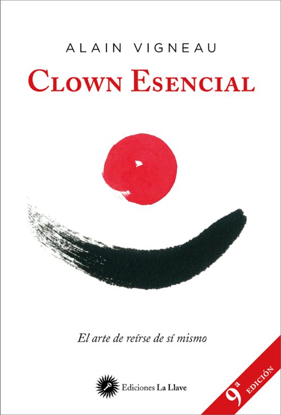 Clown Esencial: El Arte De Reirse De Si Mismo