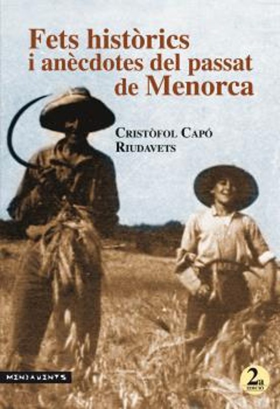 Fets Històrics I Anècdotes Del Passat De Menorca. 2a Edició
