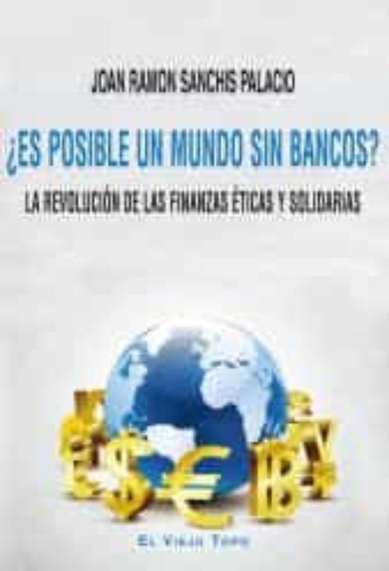 ¿Es Posible Un Mundo Sin Bancos?