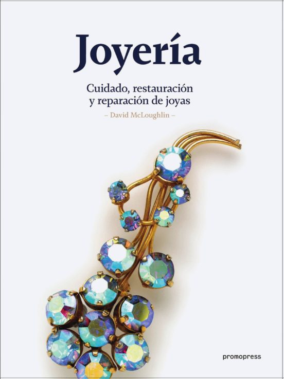 Joyería: Cuidado Restauración Y Reparación De Joyas