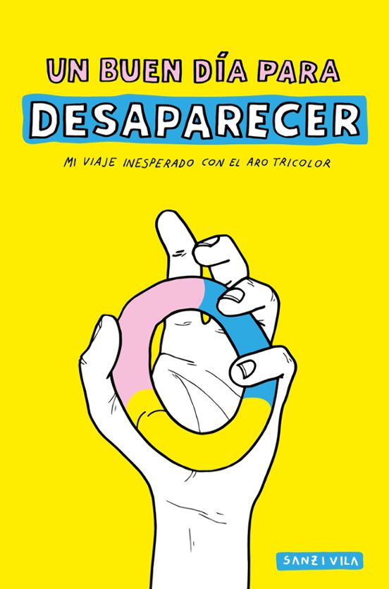 Un Buen Dia Para Desaparecer: Mi Viaje Inesperado Con El Aro Tricolor