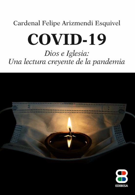 Covid - 19 Dios E Iglesia: Una Lectura Creyente De La Pandemia