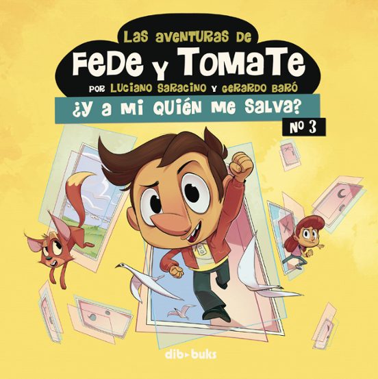 Las Aventuras De Fede Y Tomate 3: ¿y A Mi Quien Me Salva?