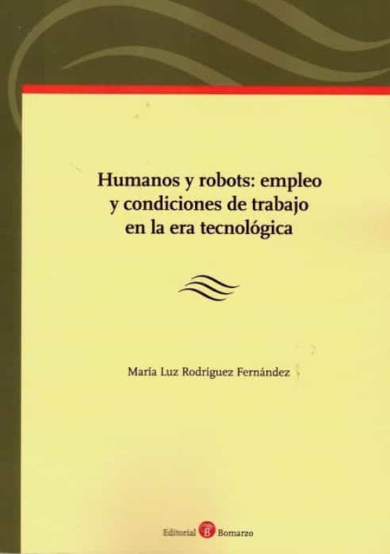 Humanos Y Robots: Empleo Y Condiciones De Trabajo En La Era Tecnológica