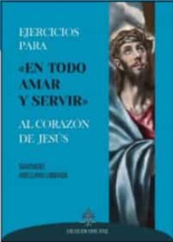 Ejercicios Para «en Tomo Amar Y Servir» Al Corazón De Jesús