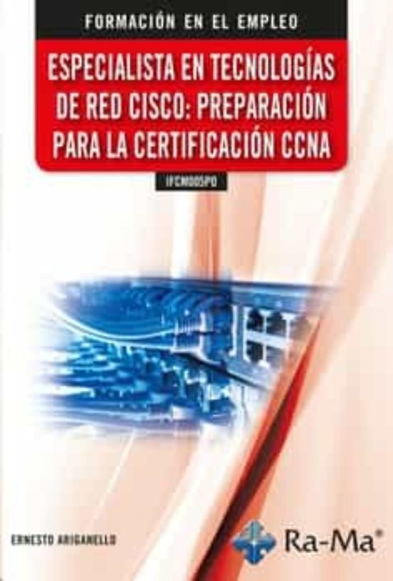 IFCM005PO Especialista En Tecnologías De Red Cisco: Preparación Para La Certificación CCNA