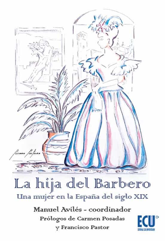 Hija Del Barbero. Una Mujer En La España Del Siglo Xix