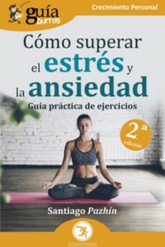 GuíaBurros: Cómo Superar El Estrés Y La Ansiedad