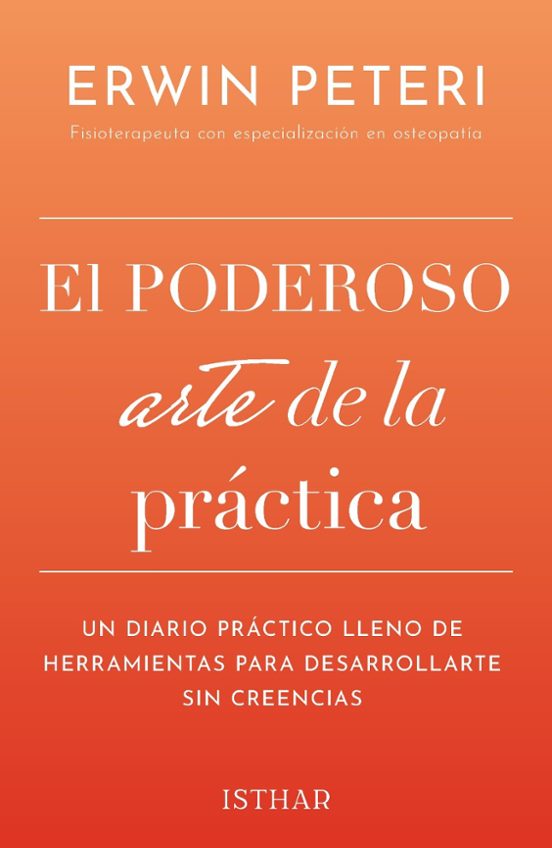 El Poderoso Arte De La Práctica