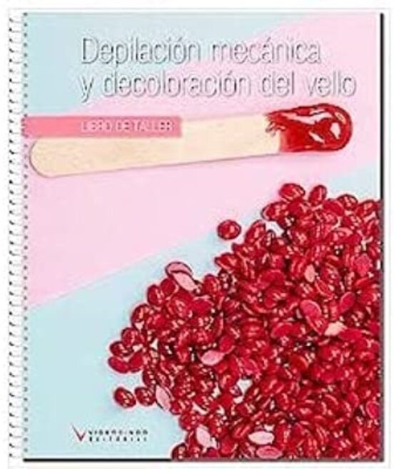 Depilación Mecánica Y Decoloración Del Vello