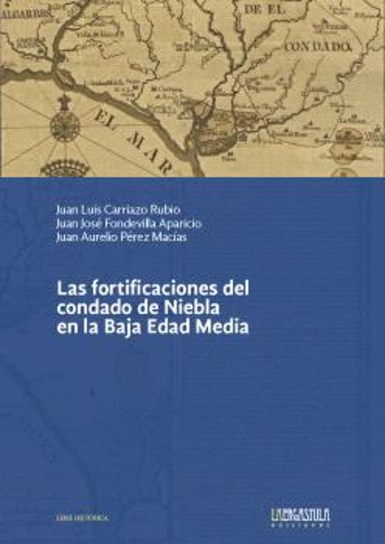 Las Fortificaciones Del Condado De Niebla En La Baja Edad Media