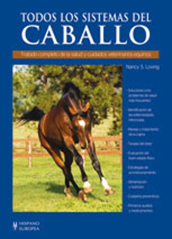 Todos los Sistemas del Caballo: Tratado Completo de la Salud y Cu Idad