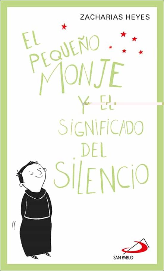 El Pequeño Monje. Y El Significado Del Silencio