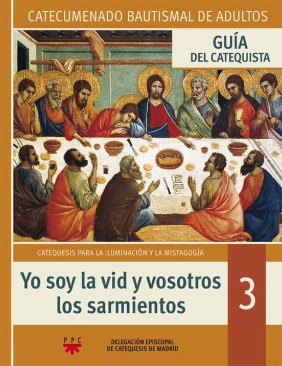 Yo Soy La Vid Y Vosotros Los Sarmientos. Guía Del Catequista
