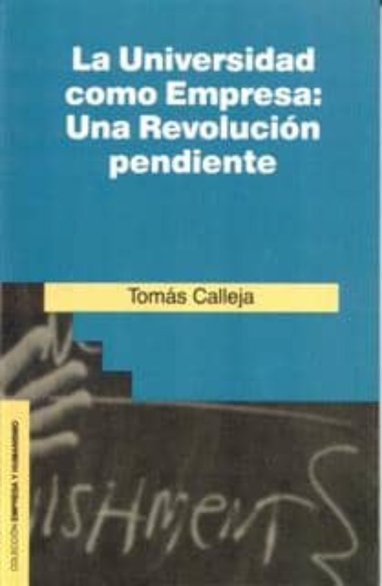 La Universidad Como Empresa: Una Revolución Pendiente
