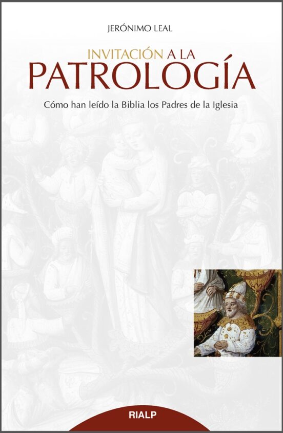 Invitacion a la Patrologia: Como Han Leido la Biblia los Padres de la