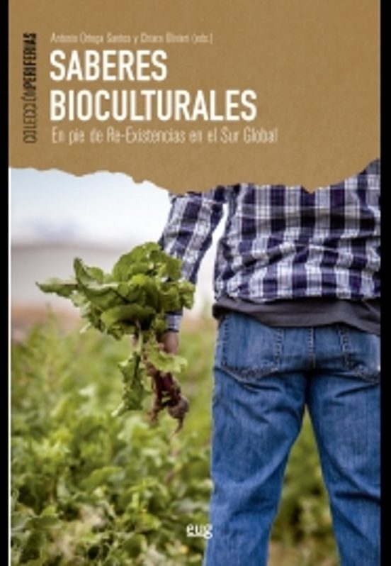 Saberes Bioculturales: En Pie De Re-existencias En El Sur Global
