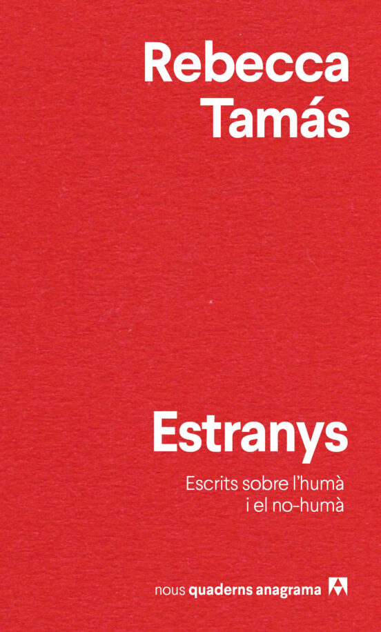 Estranys: Escrits Sobre L Huma I El No Huma