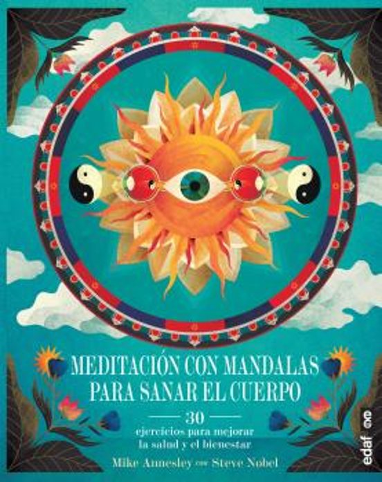 Meditacion Con Mandalas Para Sanar El Cuerpo: Ejercicios Para Mejorar