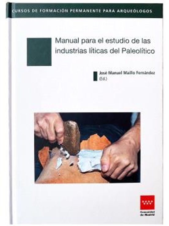 Manual Para El Estudio De Las Industrias Líticas Del Paleolítico