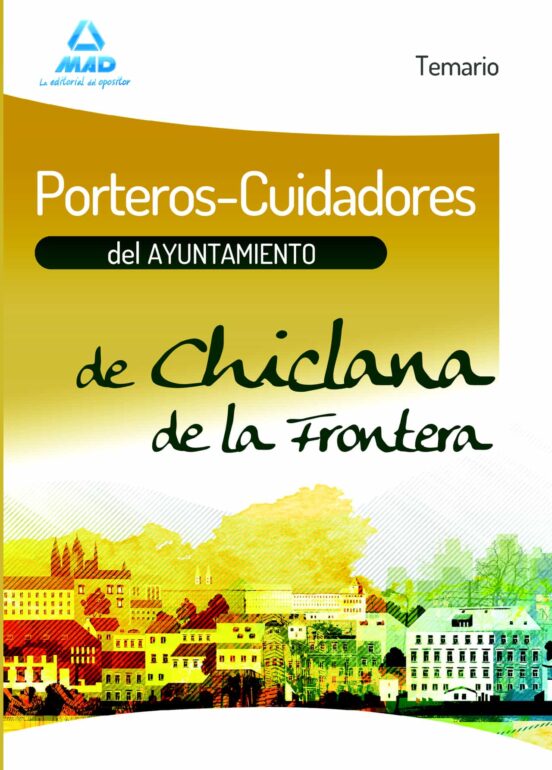 Porteros-Cuidadores Del Ayuntamiento De Chiclana De La Frontera.Temario