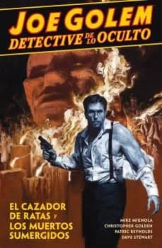 Joe Golem Detective de lo Oculto 1: El Cazador de Ratas y los Muertos