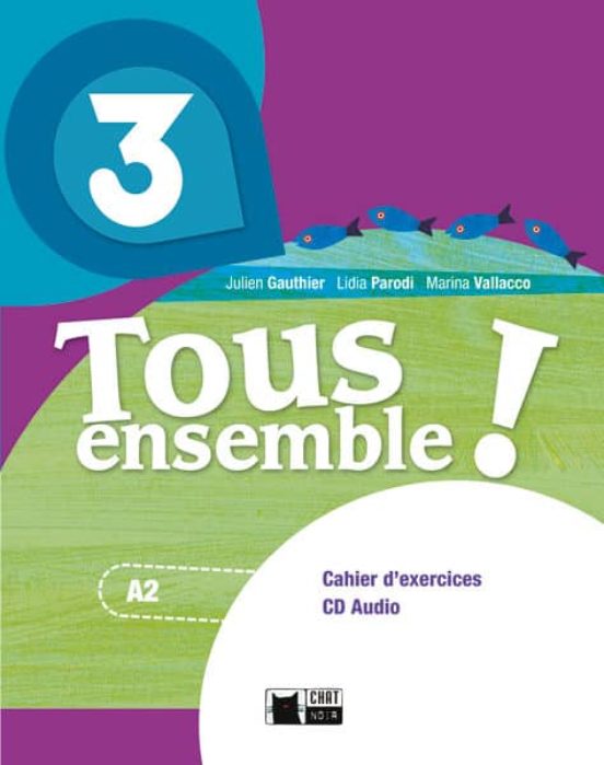 Tous Ensemble ! 3. Cahier Dexercices + Cd Audio 3º ESO