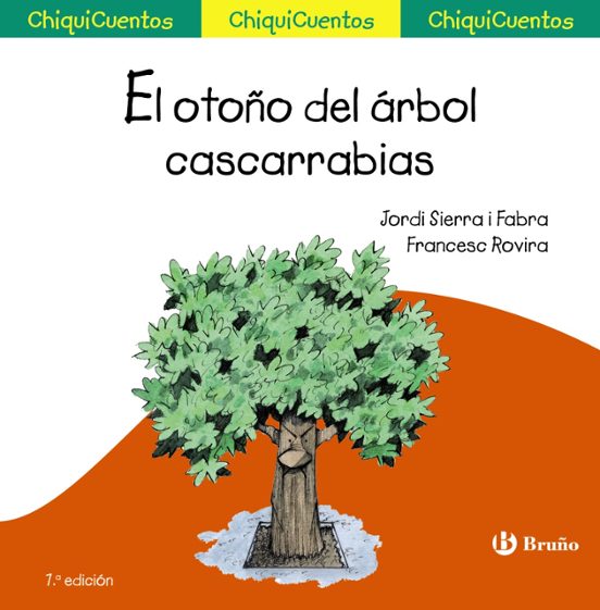 Chiquicuentos 42 :el Otoño Del Arbol Cascarrabias