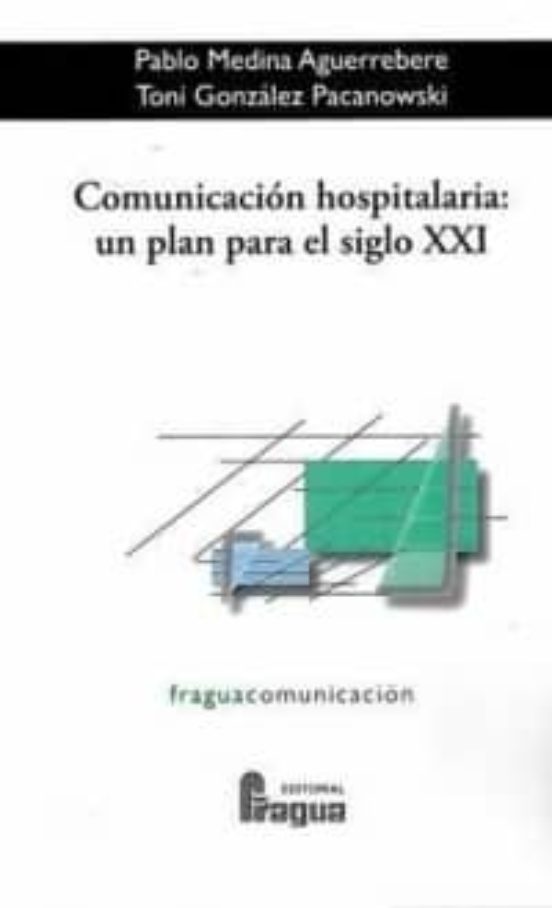 Comunicacion Hospitalaria: Un Plan Para El Siglo Xxi