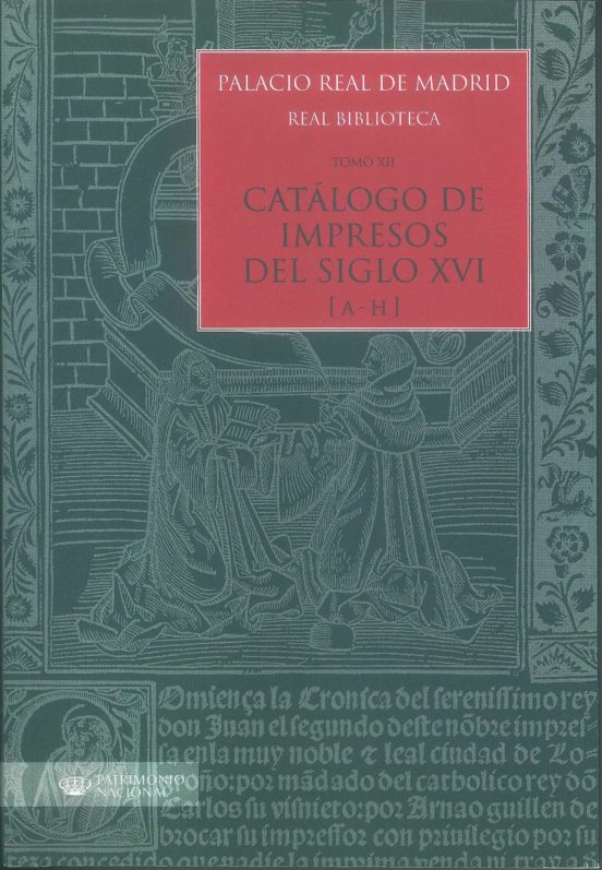 Palacio Real De Madrid. Real Biblioteca. Tomo XII. Catálogo De Impresos S. XVI