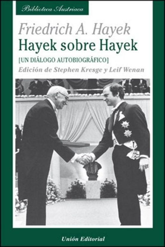 Hayeck Sobre Hayeck: Un Dialogo Autobiografico