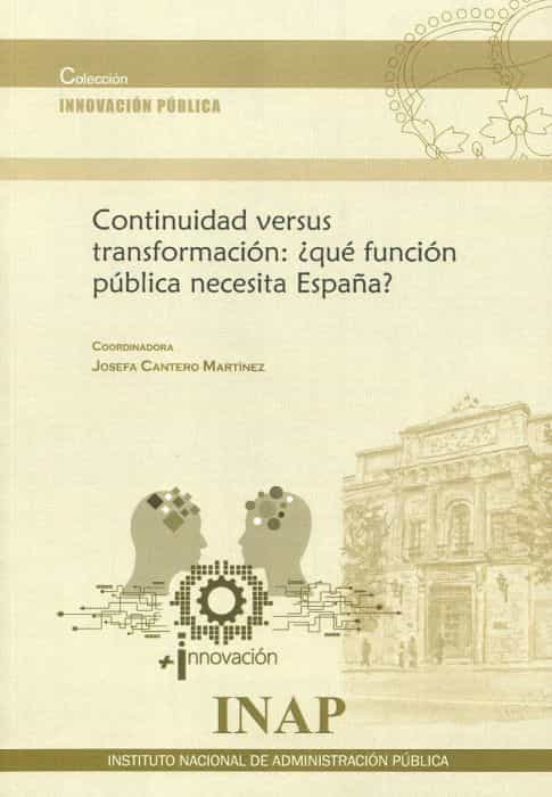 Continuidad Versus Transformación : ¿qué Función Pública Necesita Espa